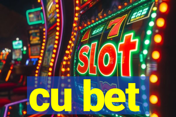 cu bet